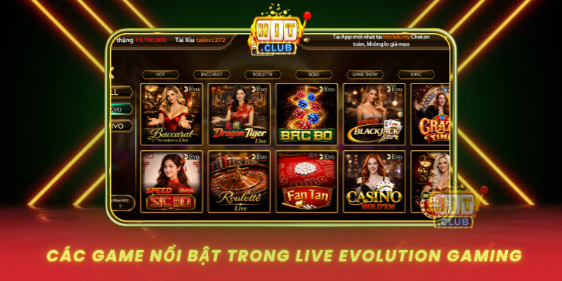 Cac Game Noi Bat Trong Live Evolution Gaming