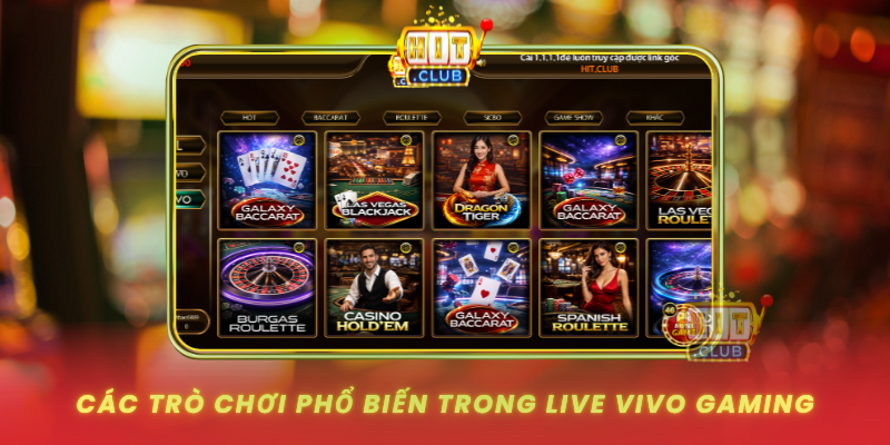 Cac Tro Choi Pho Bien Trong Live Vivo Gaming