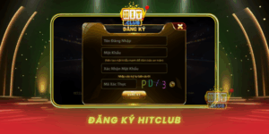 Dang Ky Hitclub Huong Dan Tao Tai Khoan Nhanh Chong