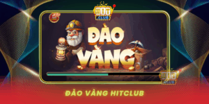 Dao Vang Hitclub Kham Pha Kho Bau Vo Tan