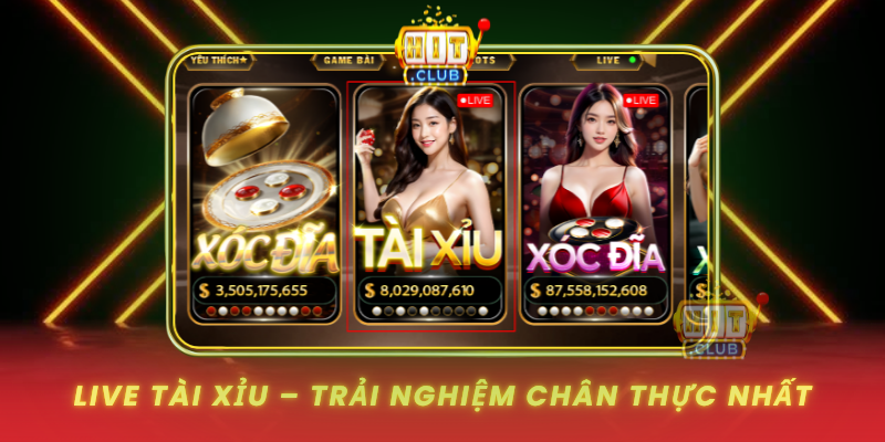 Live Tai Xiu Trai Nghiem Chan Thuc Nhat