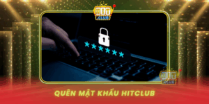Quen Mat Khau Hitclub Huong Dan Lay Lai Nhanh Chong
