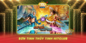 Son Tinh Thuy Tinh Hitclub Tran Chien Than Thoai