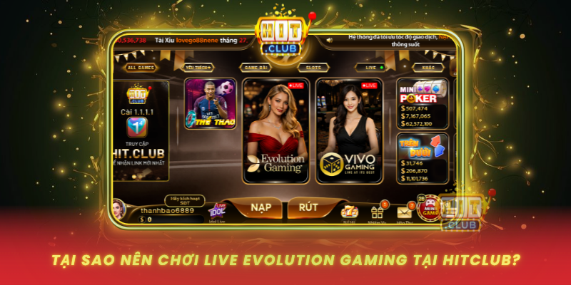 Tai Sao Nen Choi Live Evolution Gaming Tai Hitclub