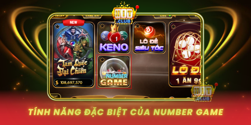 Tinh Nang Dac Biet Cua Number Game
