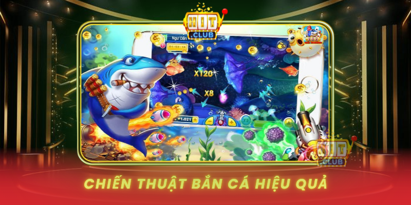 Chien Thuat Ban Ca Hieu Qua